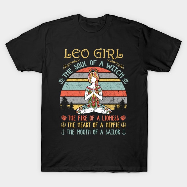 Leo Girl The Soul Of A Witch Vintage Yoga Leo Girl Birthday Gift T-Shirt by Presnall